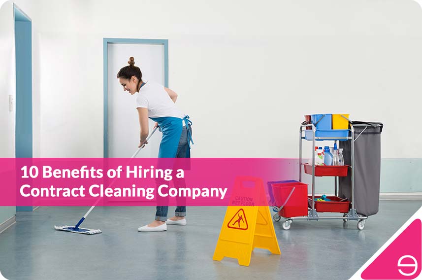 6 reasons to hire contract-based cleaning staff